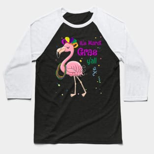 It_s A Mardi Gras Y_all Flamingo Baseball T-Shirt